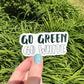 Waterproof Go Green Go White Sticker