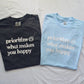 Prioritize What Makes You Happy Tee - Baby Blue