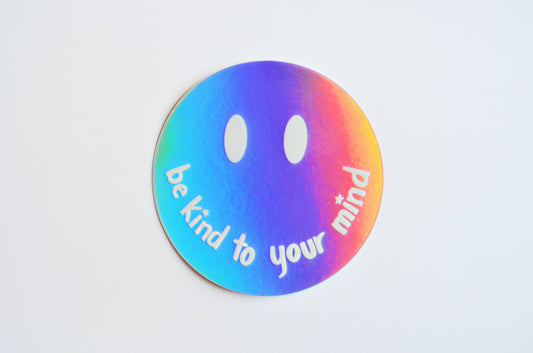 Waterproof Be Kind To Your Mind Holographic Sticker
